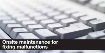 Onsite maintenance for fixing malfunctions
